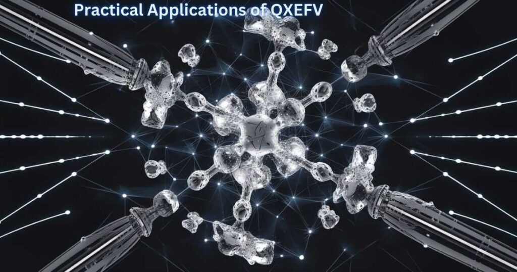 Practical Applications of QXEFV